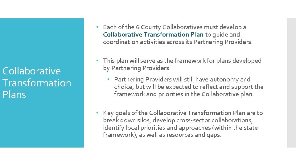  • Each of the 6 County Collaboratives must develop a Collaborative Transformation Plan