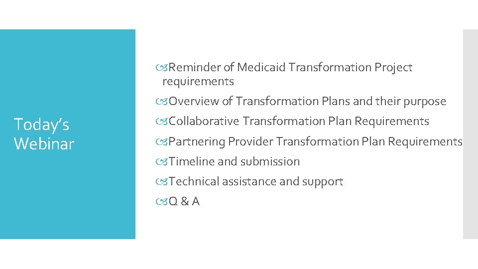  Reminder of Medicaid Transformation Project requirements Overview of Transformation Plans and their purpose