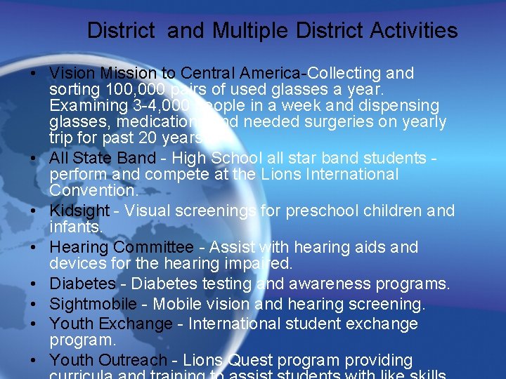 District and Multiple District Activities • Vision Mission to Central America-Collecting and sorting 100,
