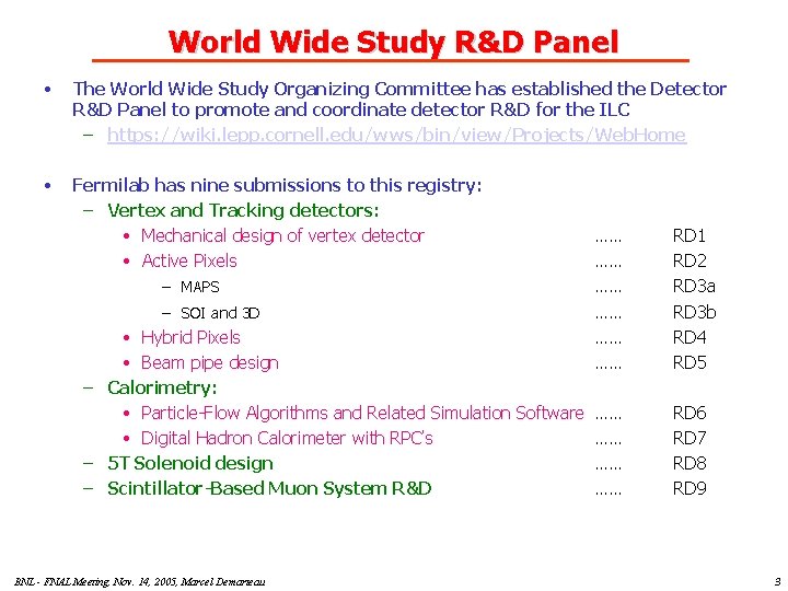 World Wide Study R&D Panel • The World Wide Study Organizing Committee has established