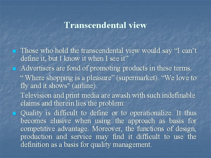 Transcendental view n n n Those who hold the transcendental view would say “I
