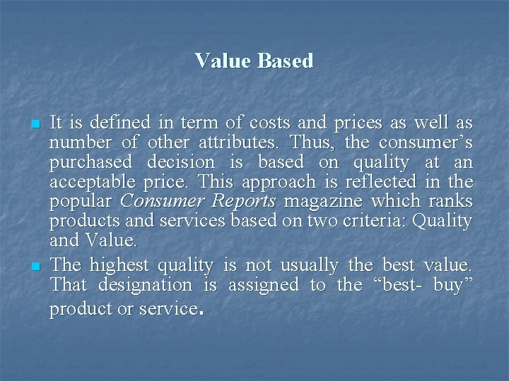 Value Based n n It is defined in term of costs and prices as