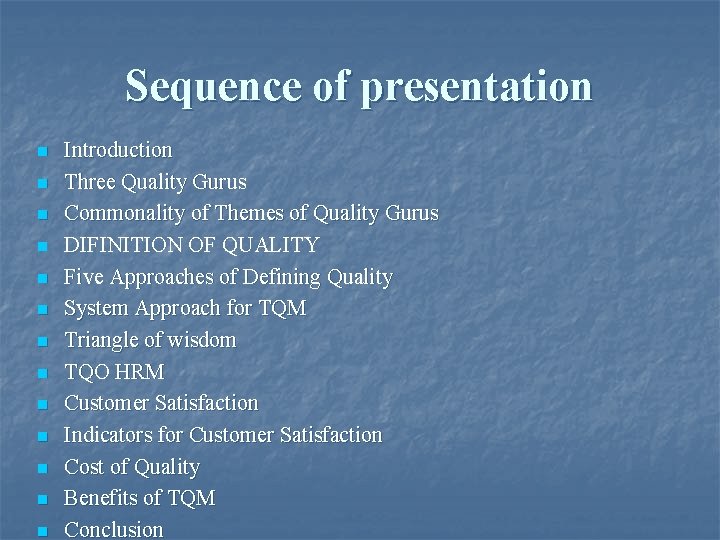 Sequence of presentation n n n Introduction Three Quality Gurus Commonality of Themes of