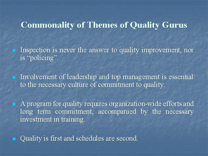 Commonality of Themes of Quality Gurus n Inspection is never the answer to quality