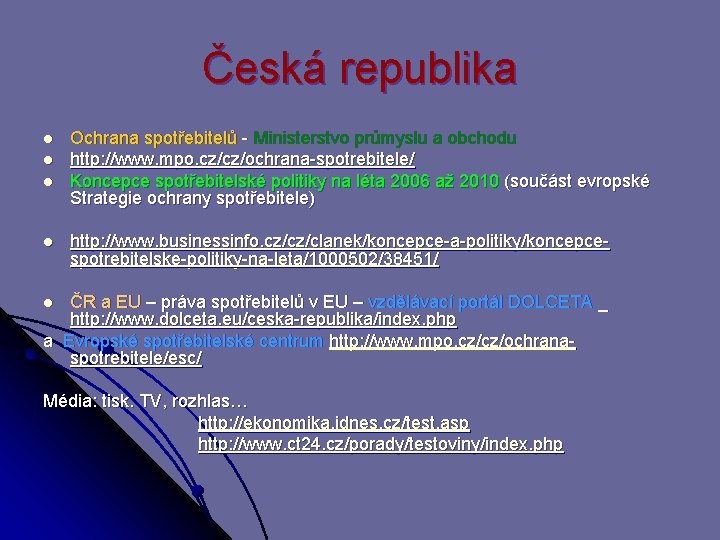 Česká republika l l Ochrana spotřebitelů - Ministerstvo průmyslu a obchodu http: //www. mpo.