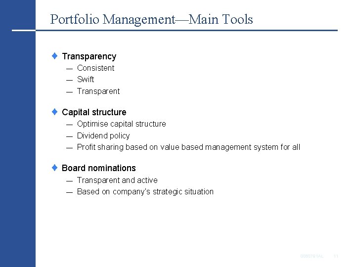 Portfolio Management—Main Tools Transparency Consistent — Swift — Transparent — Capital structure Optimise capital
