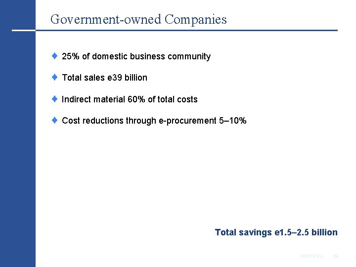 Government-owned Companies 25% of domestic business community Total sales e 39 billion Indirect material