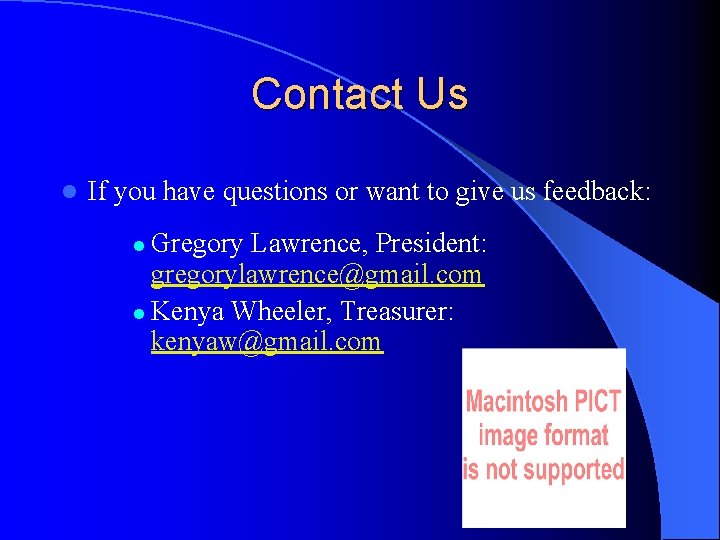 Contact Us l If you have questions or want to give us feedback: Gregory