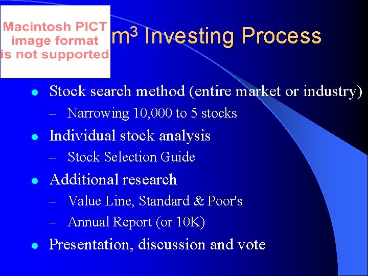 m 3 Investing Process l Stock search method (entire market or industry) – Narrowing