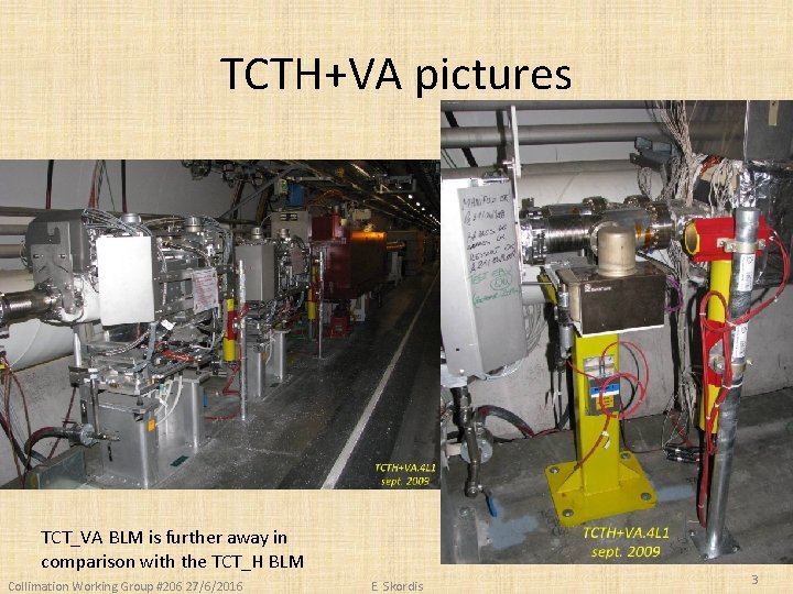 TCTH+VA pictures TCT_VA BLM is further away in comparison with the TCT_H BLM Collimation