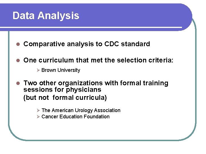 Data Analysis l Comparative analysis to CDC standard l One curriculum that met the