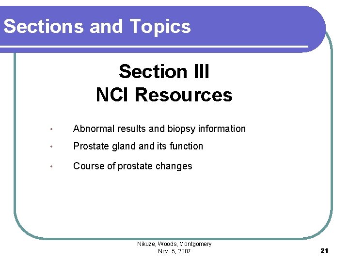 Sections and Topics Section III NCI Resources • Abnormal results and biopsy information •