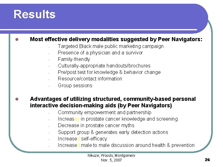 Results l Most effective delivery modalities suggested by Peer Navigators: - l Targeted Black