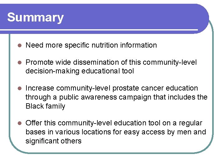 Summary l Need more specific nutrition information l Promote wide dissemination of this community-level