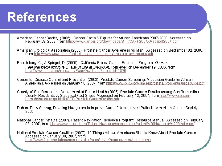 References American Cancer Society (2006). Cancer Facts & Figures for African Americans 2007 -2008.
