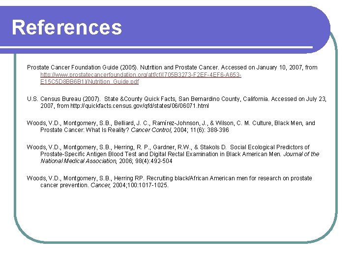 References Prostate Cancer Foundation Guide (2005). Nutrition and Prostate Cancer. Accessed on January 10,