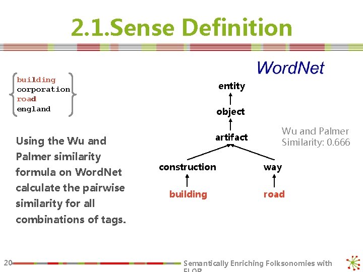 2. 1. Sense Definition building corporation road england entity object Using the Wu and