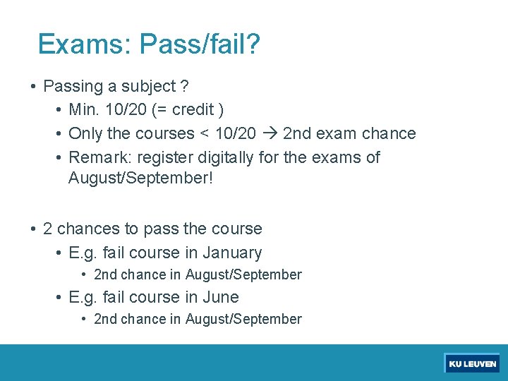 Exams: Pass/fail? • Passing a subject ? • Min. 10/20 (= credit ) •