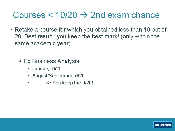 Courses < 10/20 2 nd exam chance • Retake a course for which you