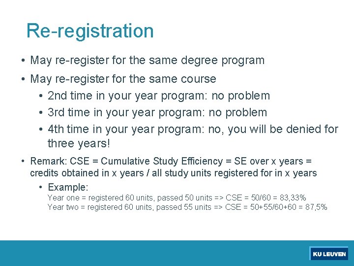 Re-registration • May re-register for the same degree program • May re-register for the