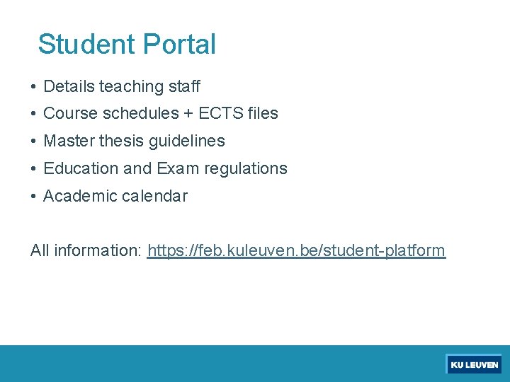 Student Portal • Details teaching staff • Course schedules + ECTS files • Master