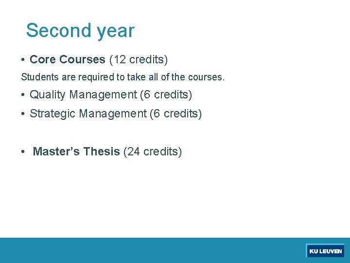 Second year • Core Courses (12 credits) Students are required to take all of