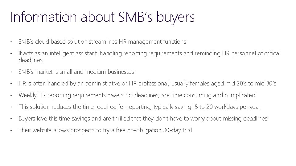 Information about SMB’s buyers • SMB’s cloud based solution streamlines HR management functions •