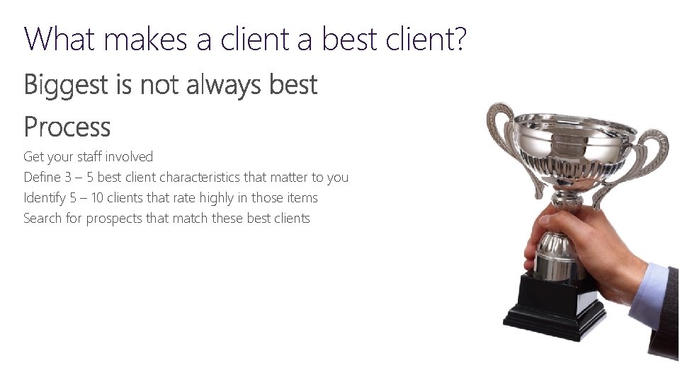 What makes a client a best client? Get your staff involved Define 3 –