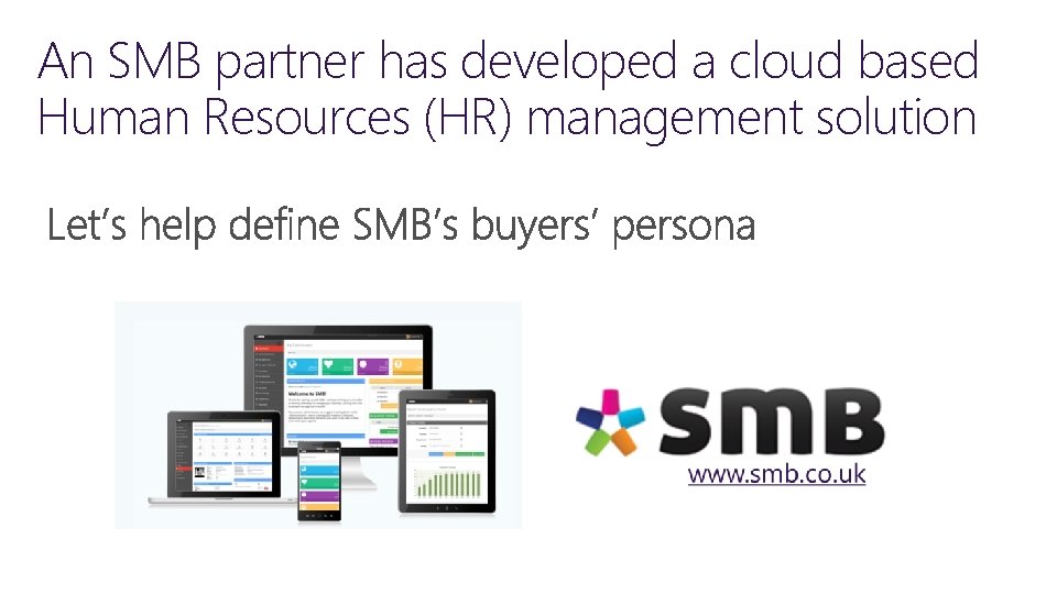 An SMB partner has developed a cloud based Human Resources (HR) management solution 