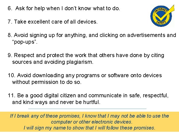 6. Ask for help when I don’t know what to do. 7. Take excellent