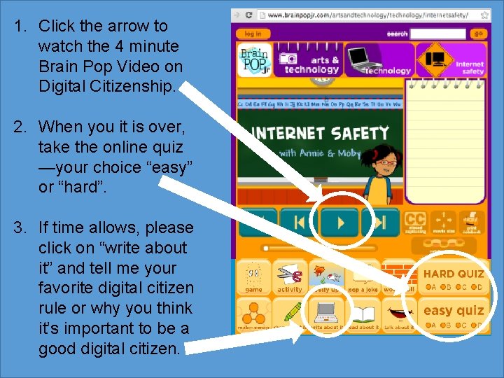1. Click the arrow to watch the 4 minute Brain Pop Video on Digital