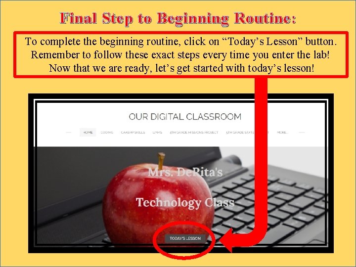 Final Step to Beginning Routine: To complete the beginning routine, click on “Today’s Lesson”