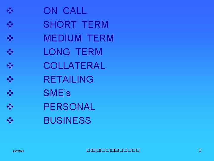 v v v v v 10/7/2020 ON CALL SHORT TERM MEDIUM TERM LONG TERM