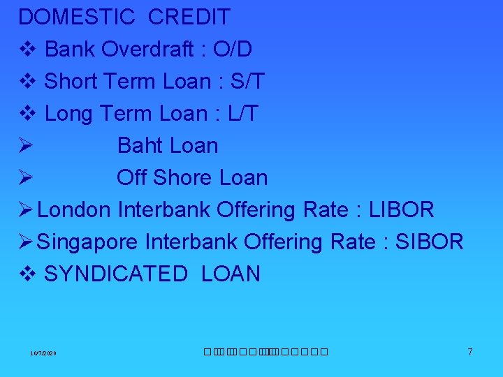 DOMESTIC CREDIT v Bank Overdraft : O/D v Short Term Loan : S/T v