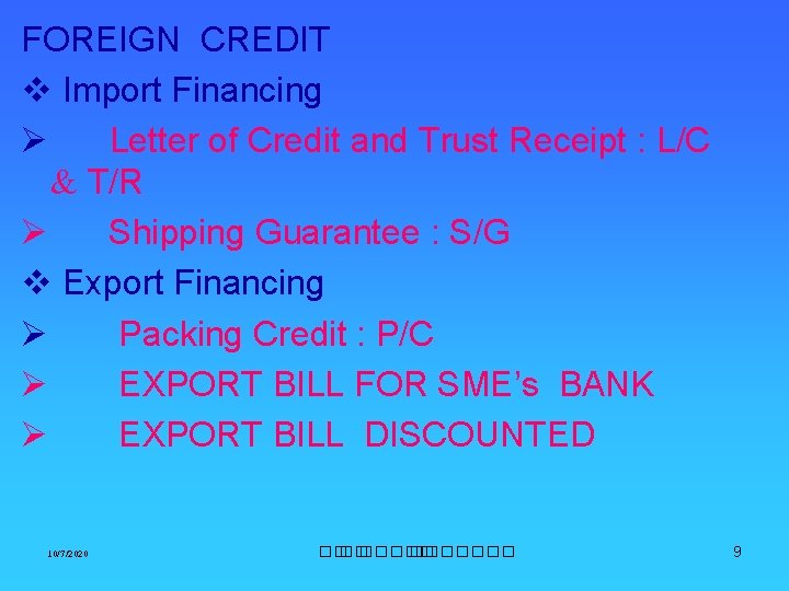 FOREIGN CREDIT v Import Financing Ø Letter of Credit and Trust Receipt : L/C