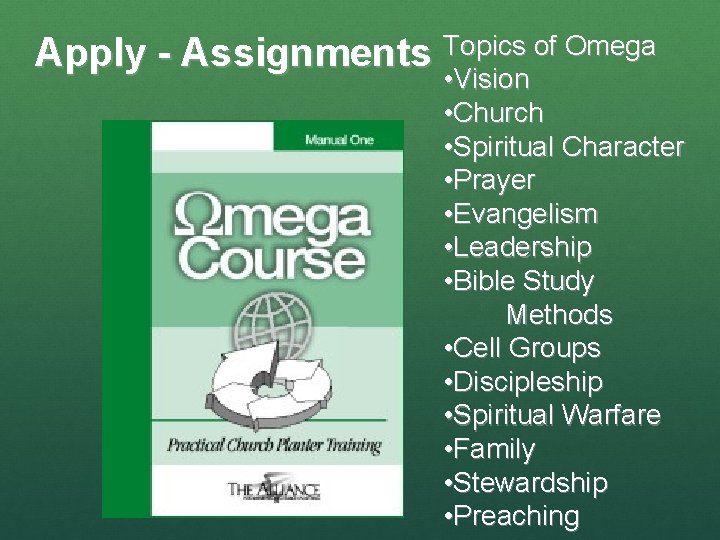 Apply - Assignments Topics of Omega • Vision • Church • Spiritual Character •