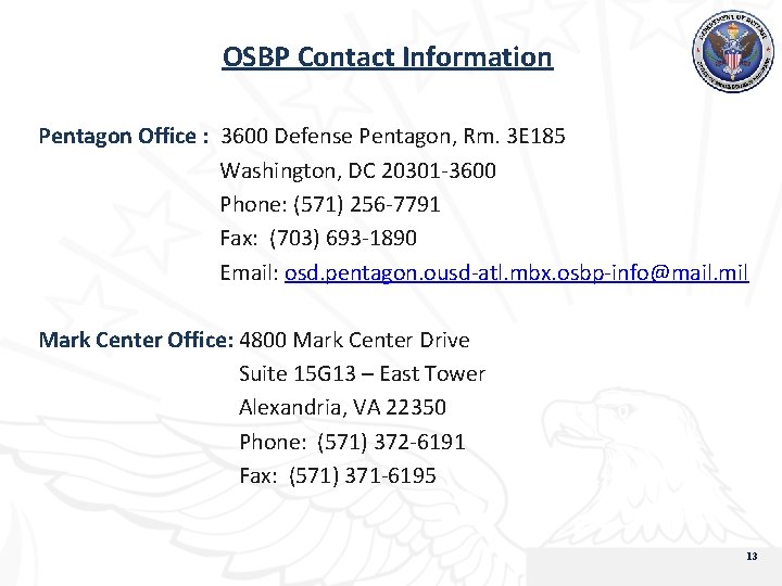 OSBP Contact Information Pentagon Office : 3600 Defense Pentagon, Rm. 3 E 185 Washington,