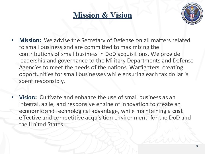 Mission & Vision ▪ Mission: We advise the Secretary of Defense on all matters