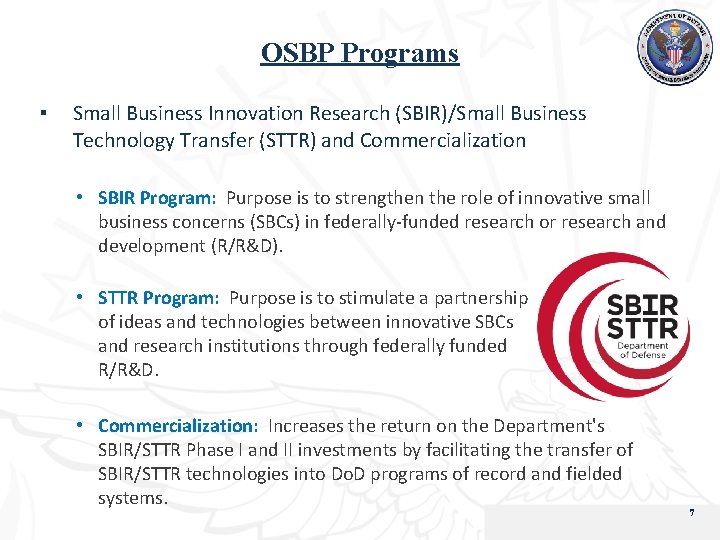 OSBP Programs ▪ Small Business Innovation Research (SBIR)/Small Business Technology Transfer (STTR) and Commercialization