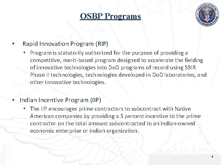 OSBP Programs ▪ Rapid Innovation Program (RIP) • Program is statutorily authorized for the