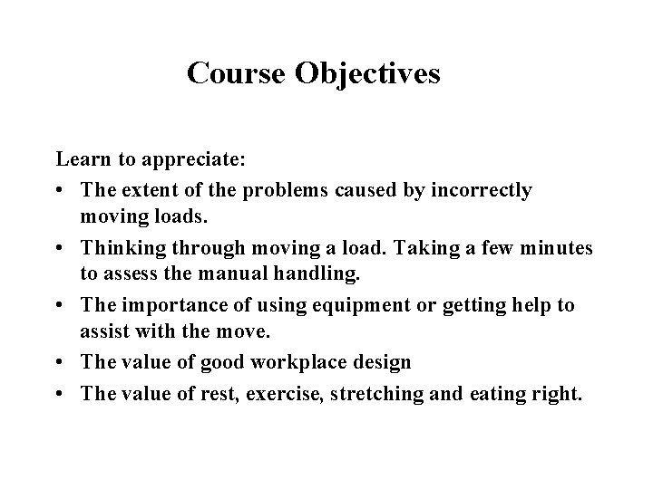 Course Objectives Learn to appreciate: • The extent of the problems caused by incorrectly