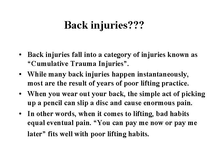 Back injuries? ? ? • Back injuries fall into a category of injuries known