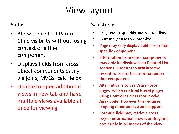 View layout Siebel • Allow for instant Parent. Child visibility without losing context of