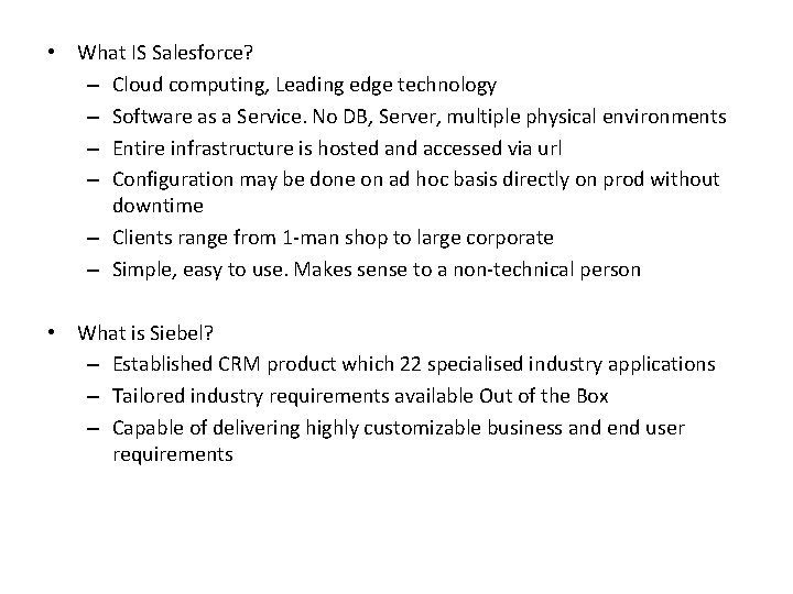  • What IS Salesforce? – Cloud computing, Leading edge technology – Software as