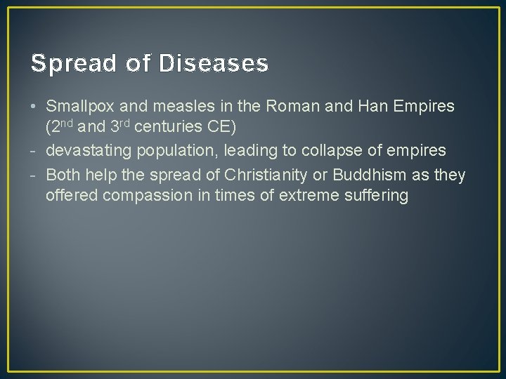 Spread of Diseases • Smallpox and measles in the Roman and Han Empires (2