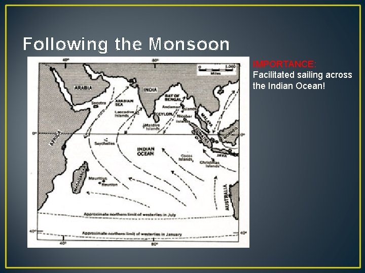 Following the Monsoon IMPORTANCE: Facilitated sailing across the Indian Ocean! 