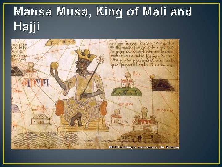 Mansa Musa, King of Mali and Hajji 