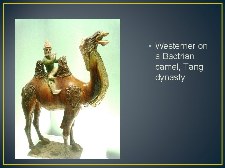  • Westerner on a Bactrian camel, Tang dynasty 