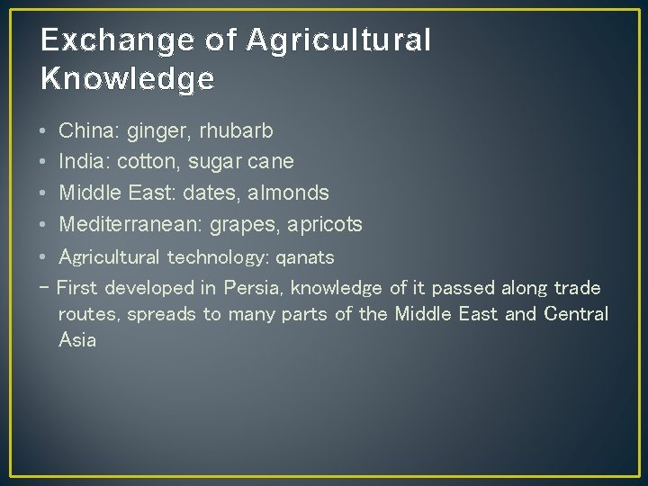 Exchange of Agricultural Knowledge • China: ginger, rhubarb • India: cotton, sugar cane •