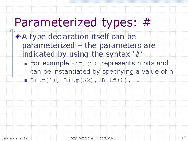 Parameterized types: # A type declaration itself can be parameterized – the parameters are